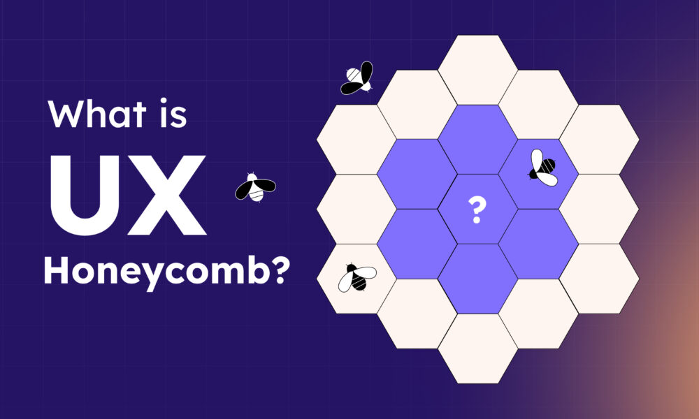 What is UX Honeycomb and Its Seven Elements?