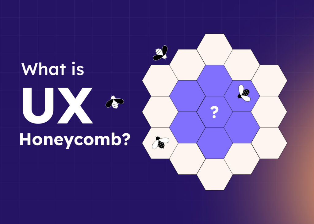 What is UX Honeycomb and Its Seven Elements?