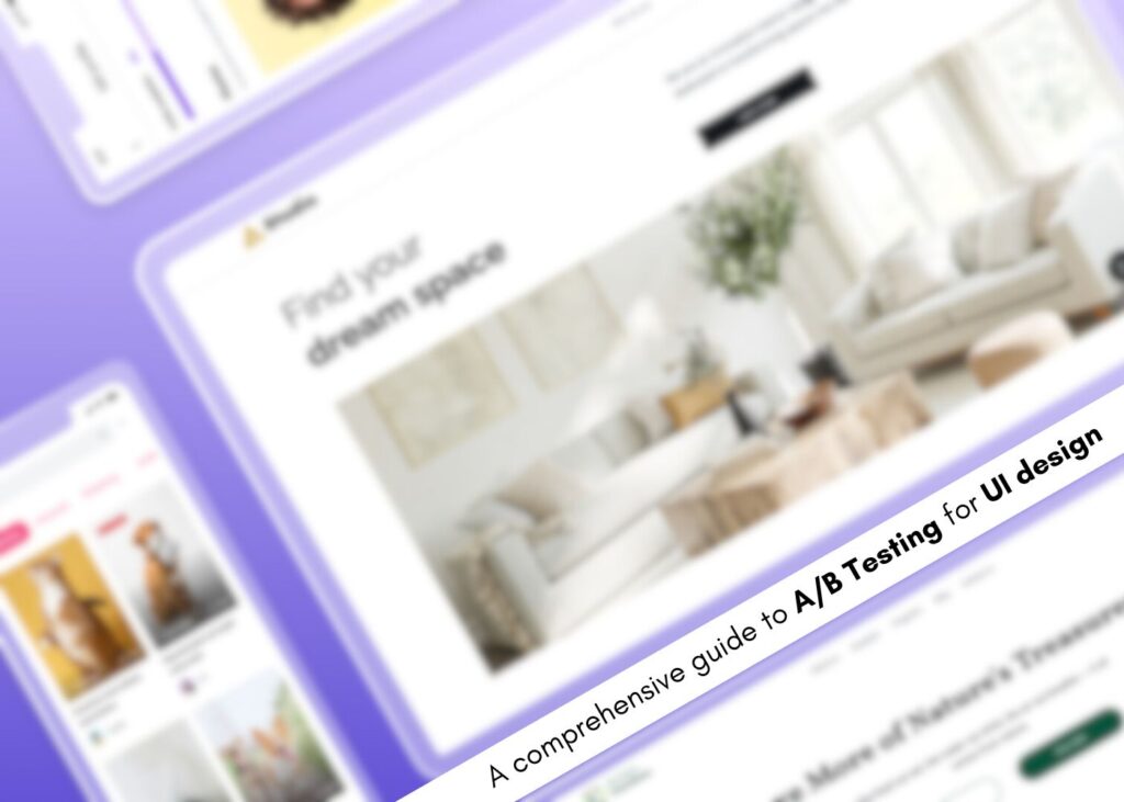A Comprehensive Guide to A/B Testing for UI/UX Design