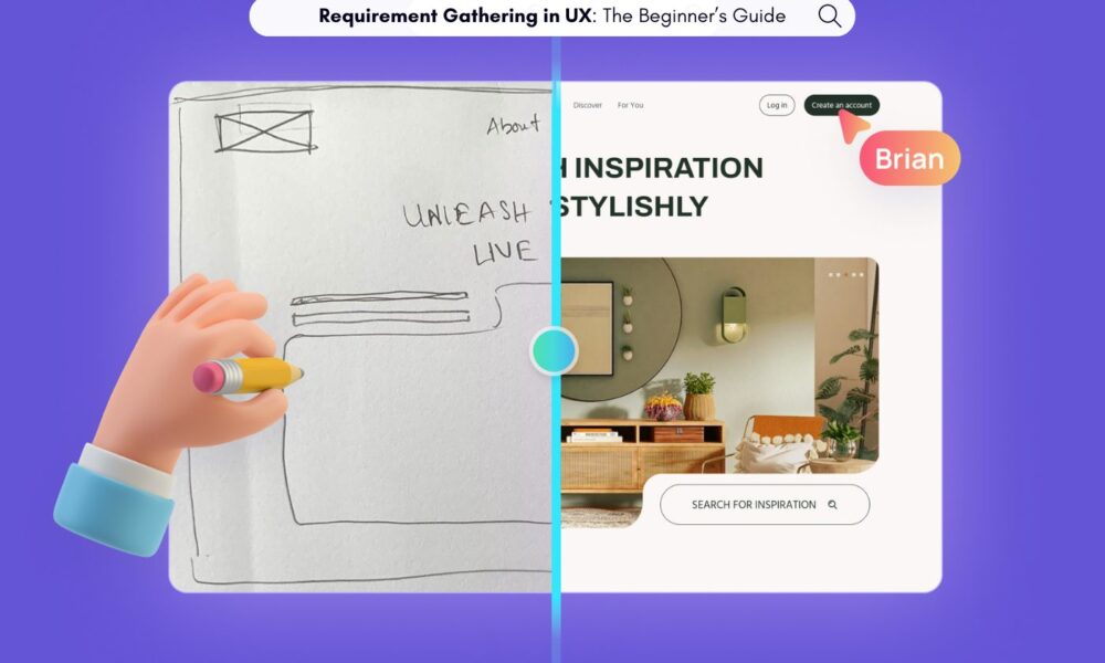 Requirement Gathering in UX: The Beginner’s Guide