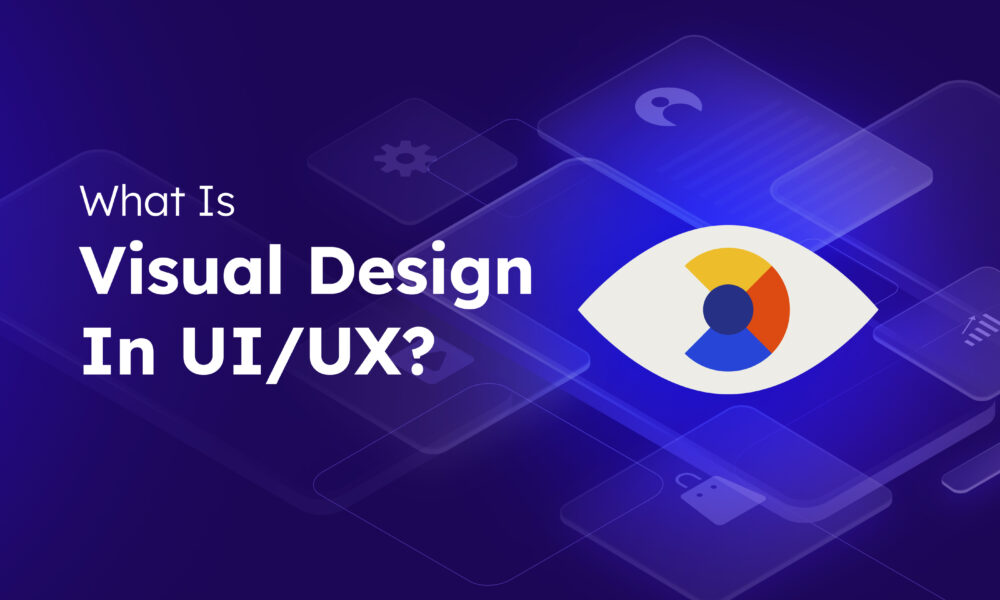 What Is Visual Design in UI UX? Essential Insights Unveiled