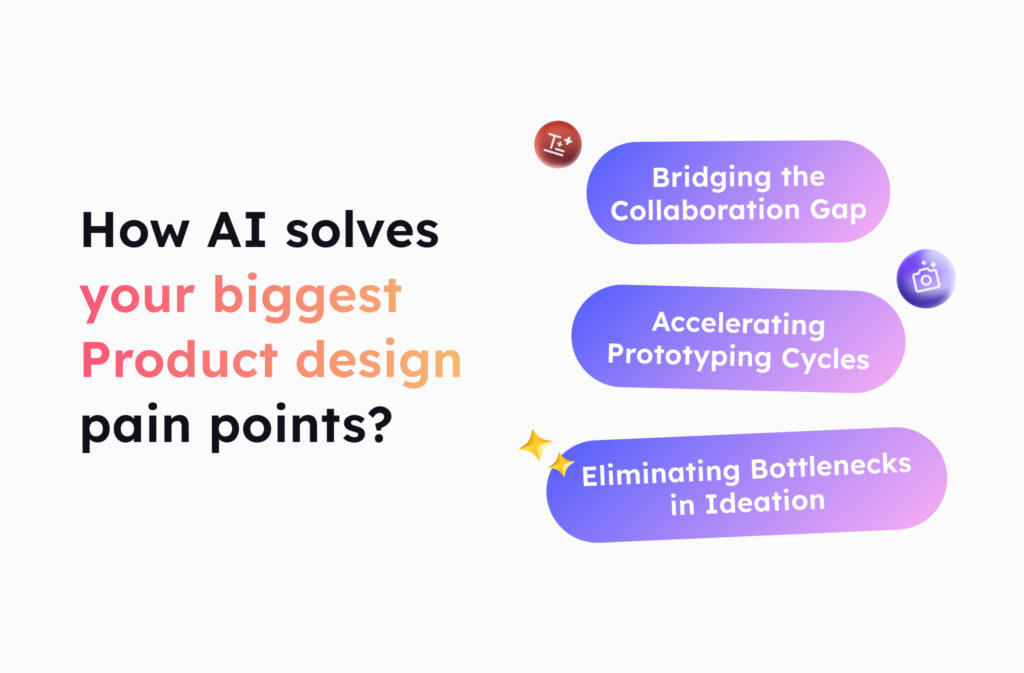 How AI Solves the Five Biggest Pain Points in Product Design