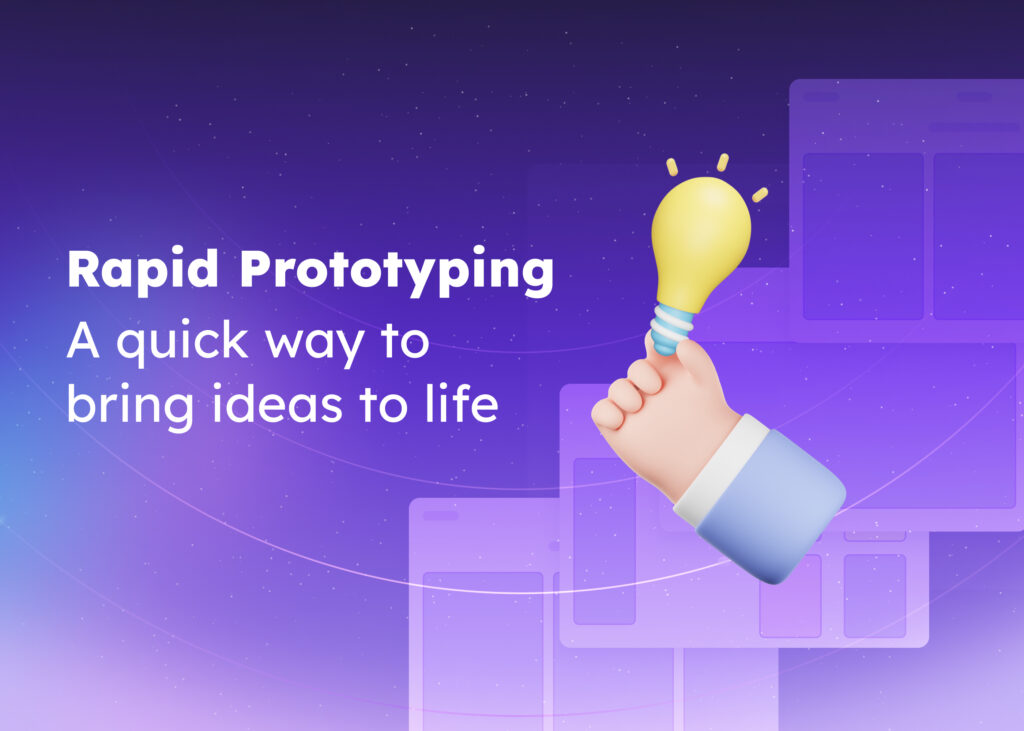 Rapid Prototyping: A Quick Way to Bring Ideas to Life