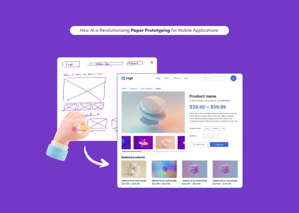 How AI is Revolutionizing Paper Prototyping for Mobile Applications